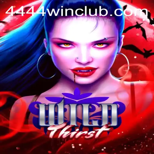 WildThirst: A Captivating Gaming Adventure with 4444win.com
